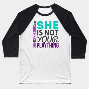 She is Not Your Plaything Baseball T-Shirt